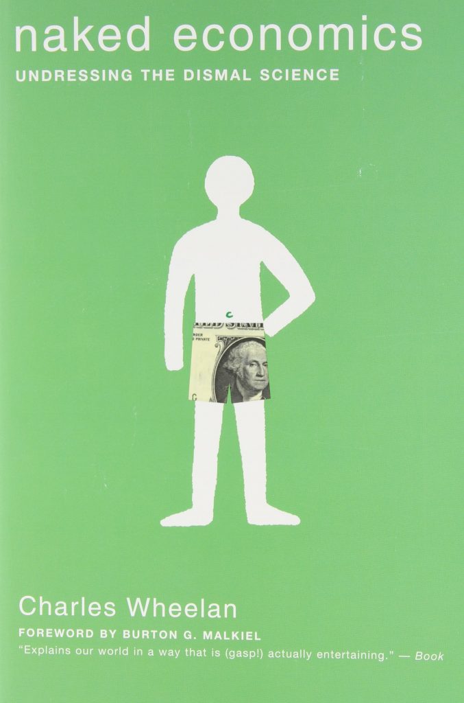 naked economics wheelan Review of naked statistics: stripping the dread from databy charles wheelan teaches economics and public policy at a review of wheelan’s naked statistics. naked economics wheelan Review of naked statistics: stripping the dread from databy charles wheelan teaches economics and public policy at a review of wheelan’s naked statistics.